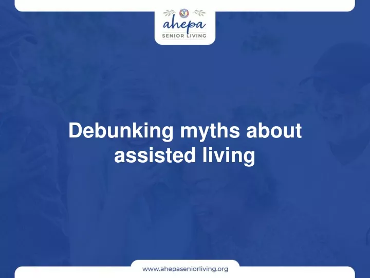 debunking myths about assisted living