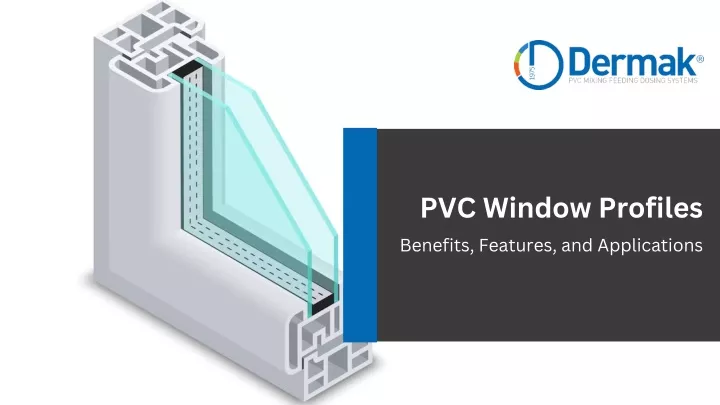 pvc window profiles benefits features