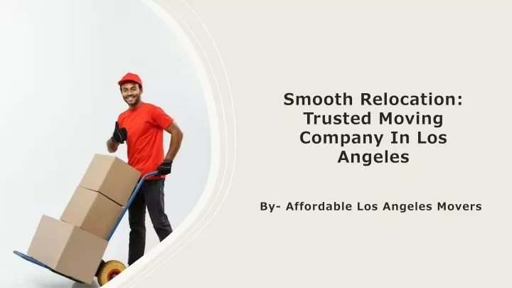 smooth relocation trusted moving company in los angeles