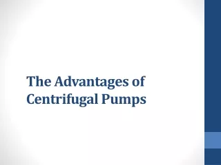 the advantages of centrifugal pumps