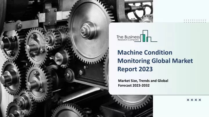 machine condition monitoring global market report