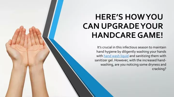 here s how you can upgrade your handcare game