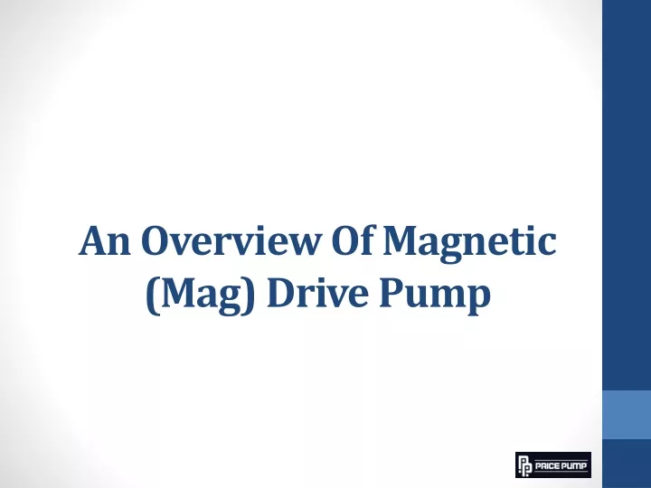 an overview of magnetic mag drive pump