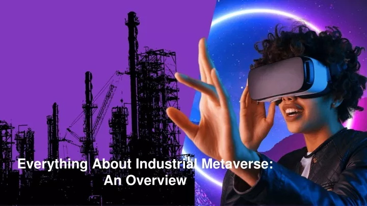 everything about industrial metaverse an overview