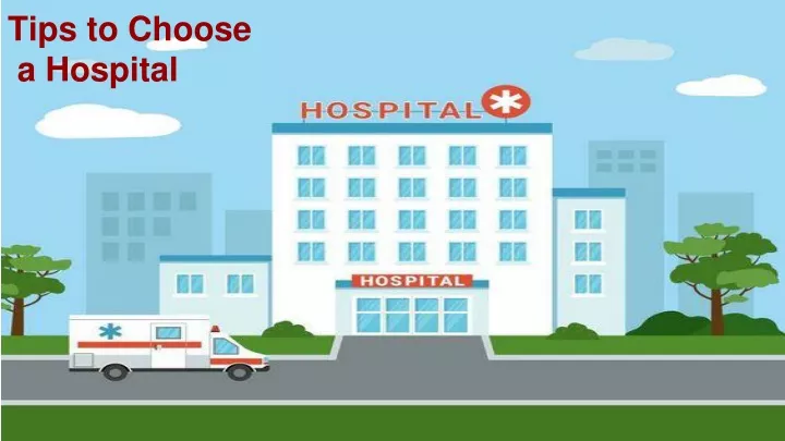 tips to choose a hospital