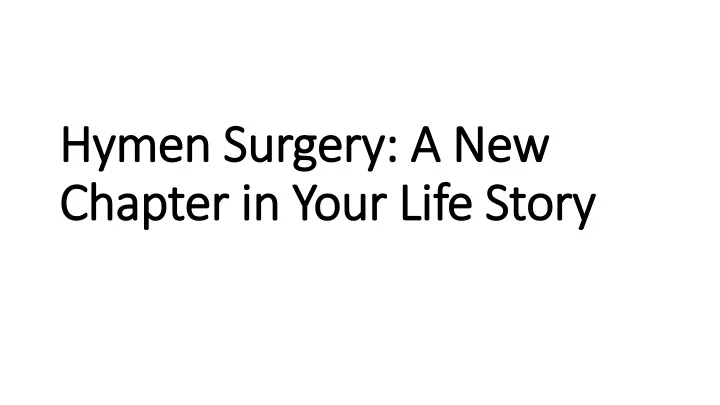 hymen surgery a new hymen surgery a new chapter