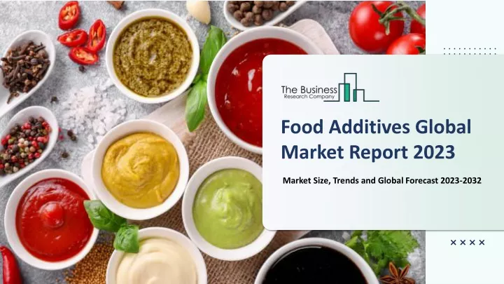 food additives global market report 2023