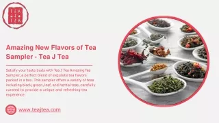 Amazing New Flavors of Tea  Sampler - Tea J Tea
