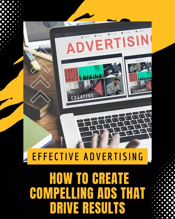 effective advertising how to create compelling