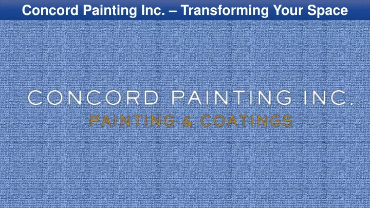 concord painting inc transforming your space