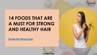 Fourteen Foods That Are A Must For Strong and Healthy Hair