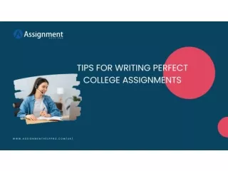 Tips for Writing Perfect College Assignments