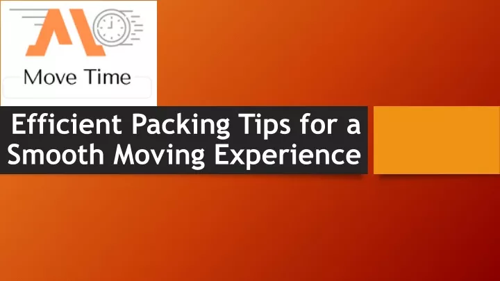 efficient packing tips for a smooth moving