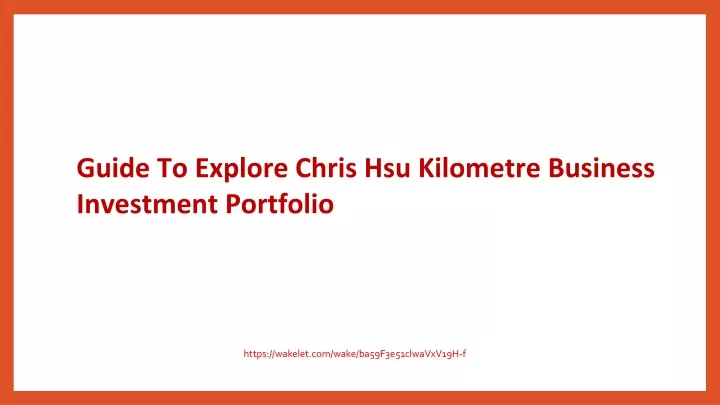 guide to explore chris hsu kilometre business