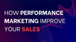 how performance marketing improve your sales