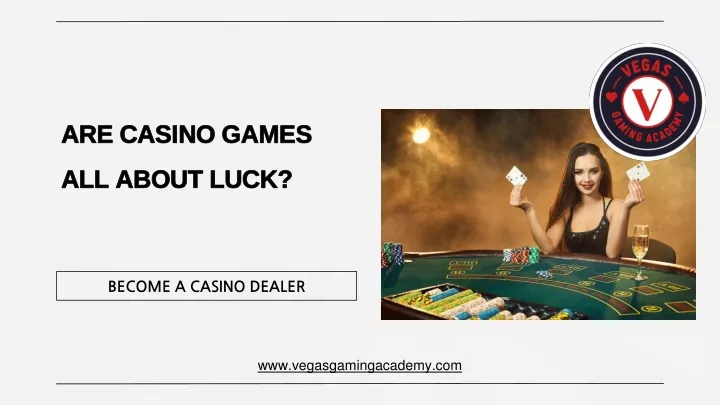 are casino games all about luck