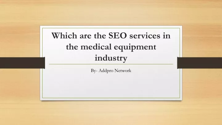 which are the seo services in the medical equipment industry