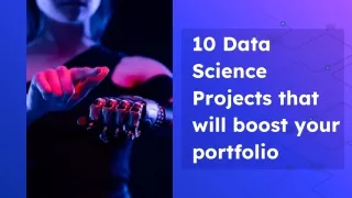 10 Data Science Projects that will boost your portfolio