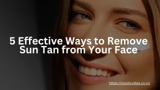 5 Effective Ways to Remove Sun Tan from Your Face
