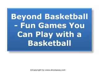 beyond basketball fun games you can play with a basketball