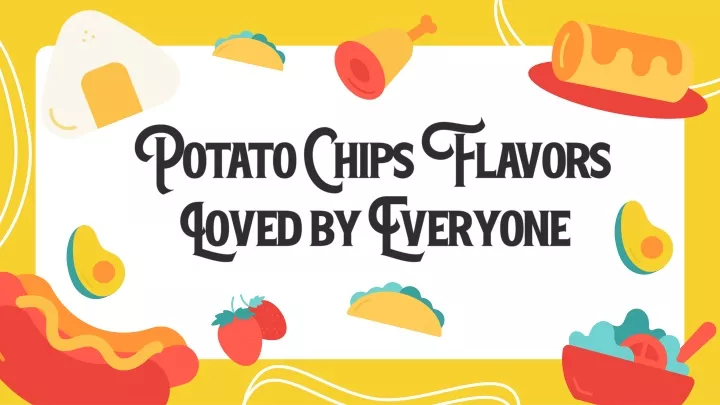 potato chips flavors loved by everyone