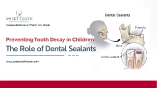 Preventing Tooth Decay in Children The Role of Dental Sealants