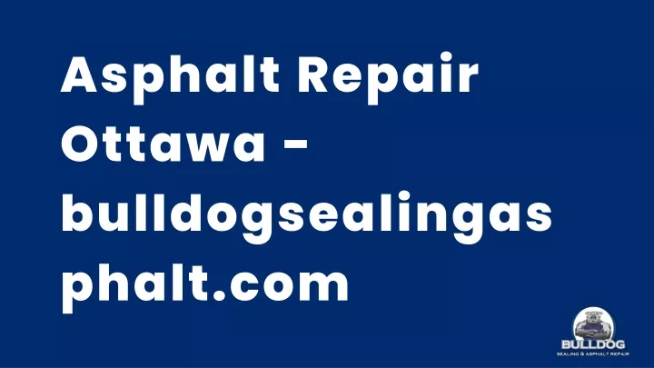 asphalt repair ottawa bulldogsealingasphalt com