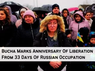 Bucha marks anniversary of liberation from 33 days of Russian occupation