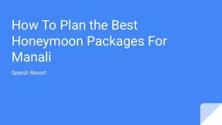 How To Plan the Best Honeymoon Packages For Manali — Sparsh Resort