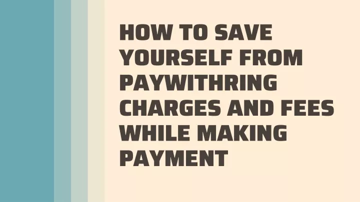 how to save yourself from paywithring charges