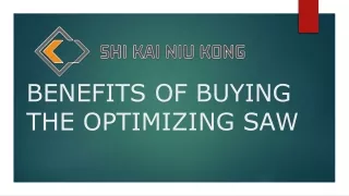 Benefits of buying the optimizing saw