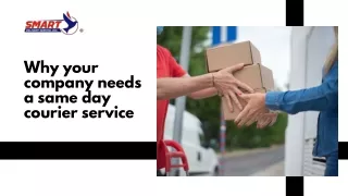Why your company needs a same day courier service