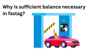 Why is sufficient balance necessary in fastag