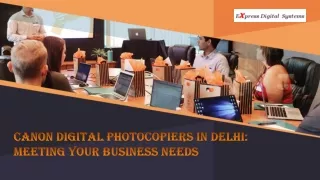Canon Digital Photocopiers in Delhi: Meeting Your Business Needs
