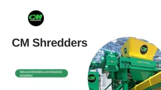 Shredders Industrial | CM Shredders
