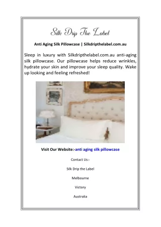 Anti Aging Silk Pillowcase  Silkdripthelabel.com.au