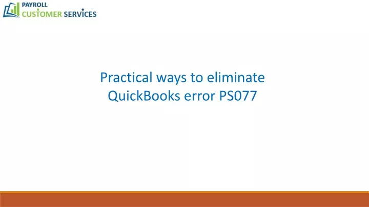 practical ways to eliminate quickbooks error ps077