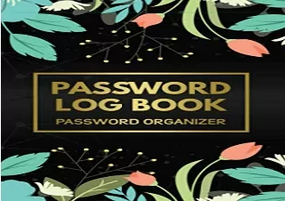 [DOWNLOAD PDF] Password Book: Password Log Book Keeper With Alphabetically Organ