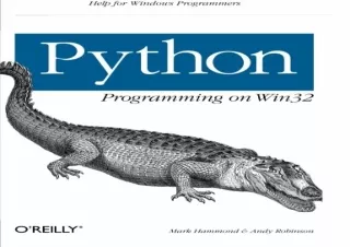 (PDF BOOK) Python Programming On Win32: Help for Windows Programmers full