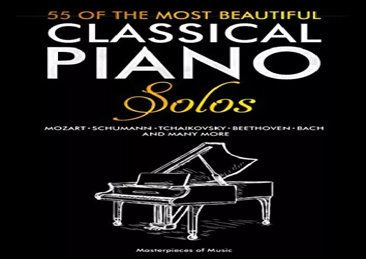 PPT - Download 55 Of The Most Beautiful Classical Piano Solos: Bach ...