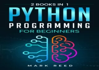 [DOWNLOAD PDF] Python Programming for Beginners: 2 Books in 1 - The Ultimate Ste