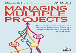 download Managing Multiple Projects: How Project Managers Can Balance Priorities