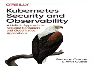 (PDF BOOK) Kubernetes Security and Observability: A Holistic Approach to Securin