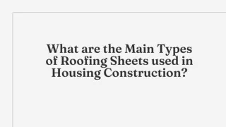 What are the Main Types of Roofing Sheets used in Housing Construction