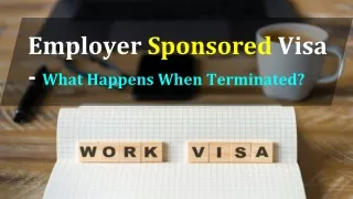 Employer Sponsored Visa - What Happens When Terminated?