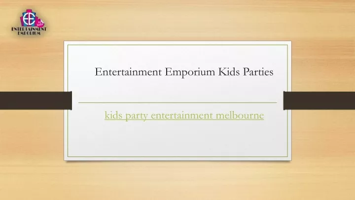 entertainment emporium kids parties