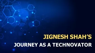 jignesh shah s journey as a technovator