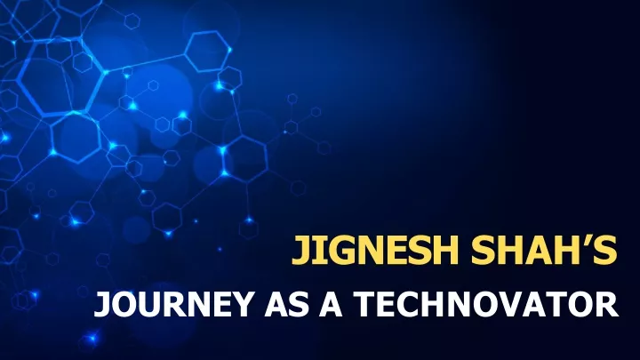 jignesh shah s journey as a technovator