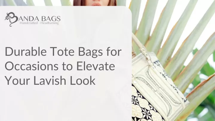 durable tote bags for occasions to elevate your