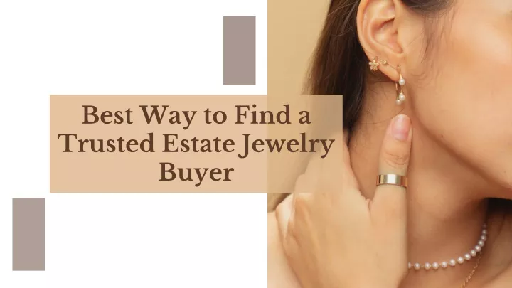 best way to find a trusted estate jewelry buyer
